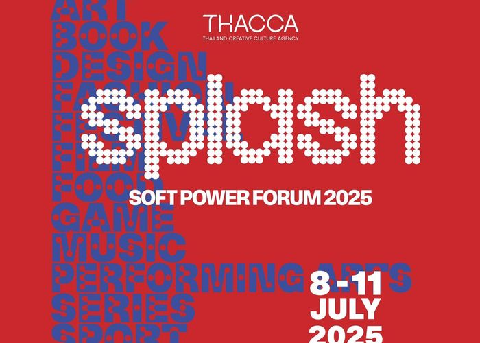 SPLASH – Soft Power Forum 2025 เปิดเวทีใหญ่กลางกรุง วธ. รวมพลัง 14 อุตสาหกรรม ขับเคลื่อน Soft Power ไทยสู่เวทีโลก